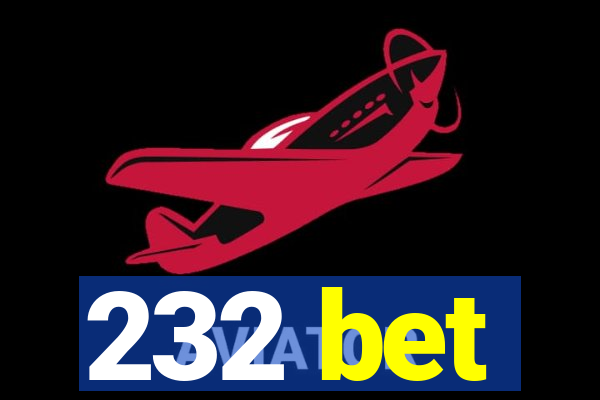 232 bet